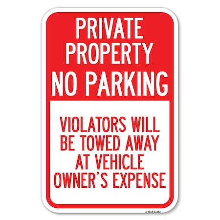 Signmission Private Property-No Parking Violators Heavy-Gauge Aluminum Sign, 12" x 18", A-1218-23252 A-1218-23252